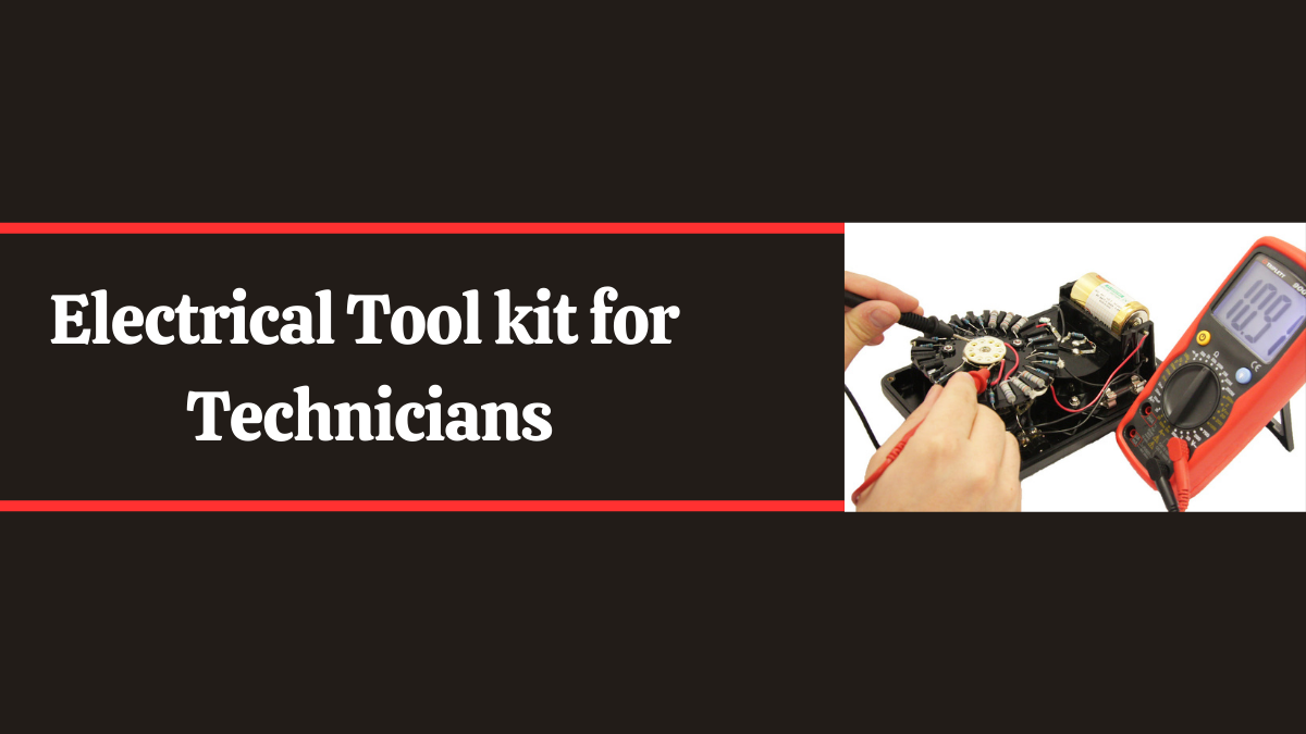 Power Up Your Toolbox: 15 Must-Have Electrical Tool kit for Technicians