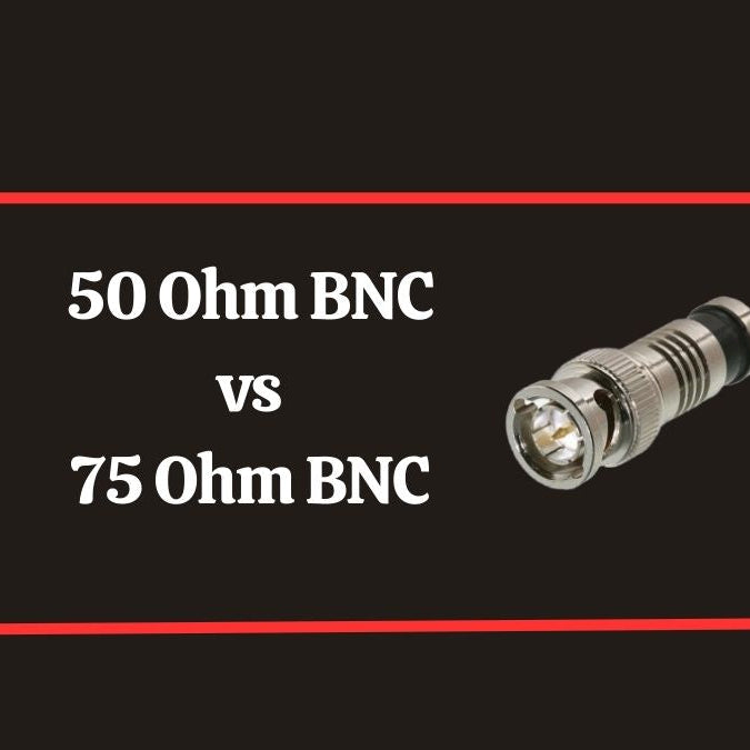 50 Ohm BNC vs 75 Ohm BNC: Understanding the Critical Differences for Professional Applications
