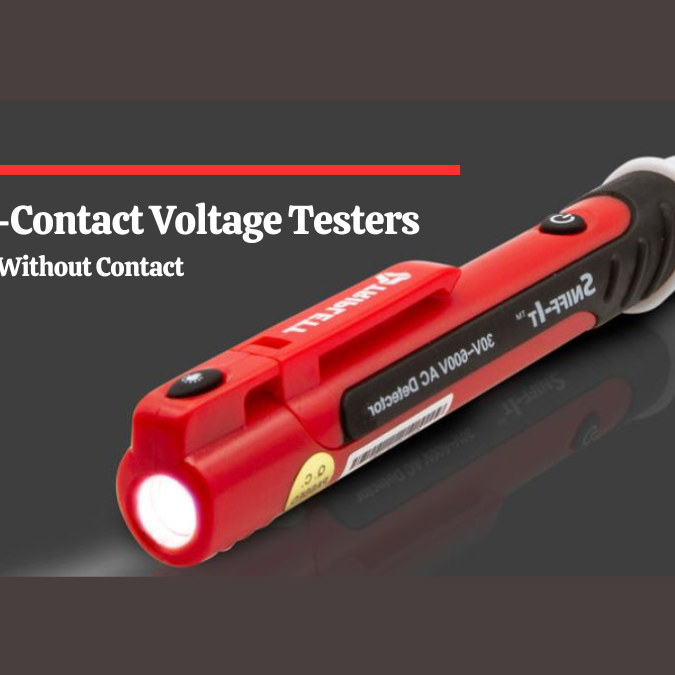 Top Benefits of Using Non-Contact Voltage Testers in Homes and Worksites