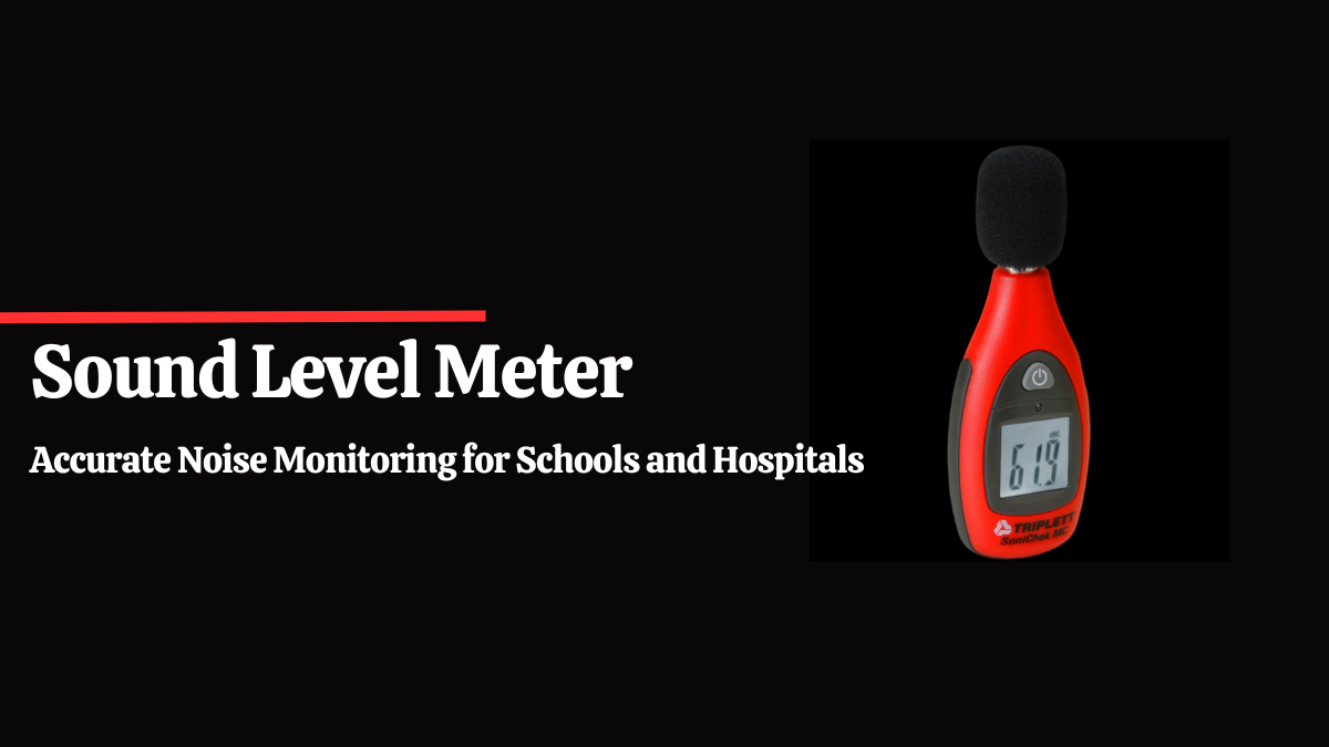 Noise Sound Level Meter for Schools and Hospitals: Quick and Easy Noise Checks