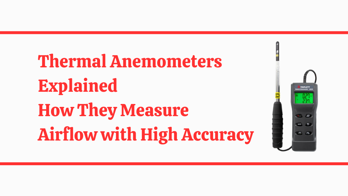 Thermal Anemometers Explained