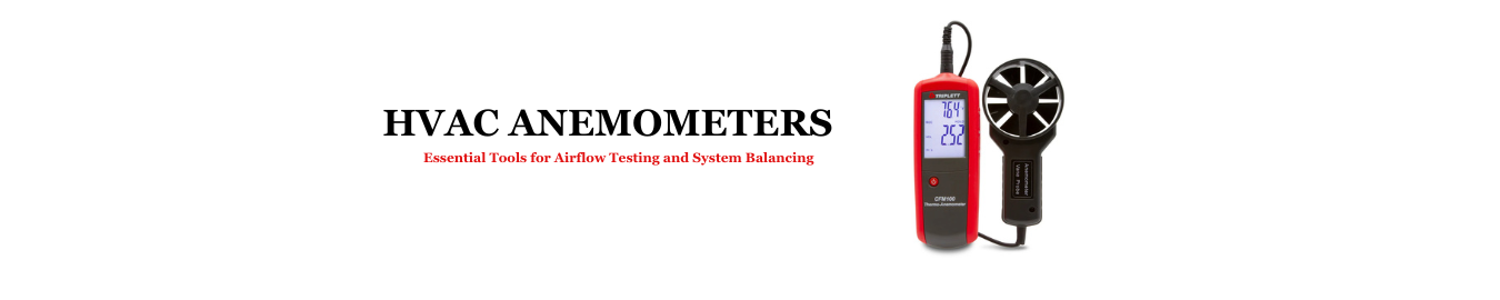 HVAC Anemometers: Essential Tools for Airflow Testing and System Balancing